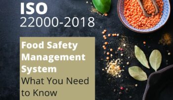 Food Safety Management System ISO 22000-2018 – What You Need to Know